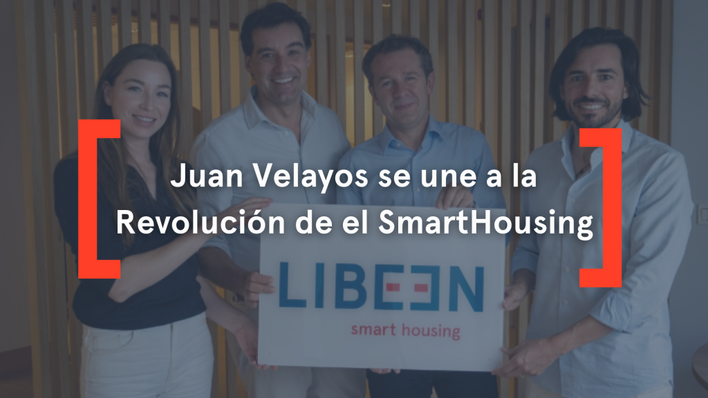 Juan Velayos se une a Libeen y la revolución del SmartHousing para transformar el acceso a la vivienda.